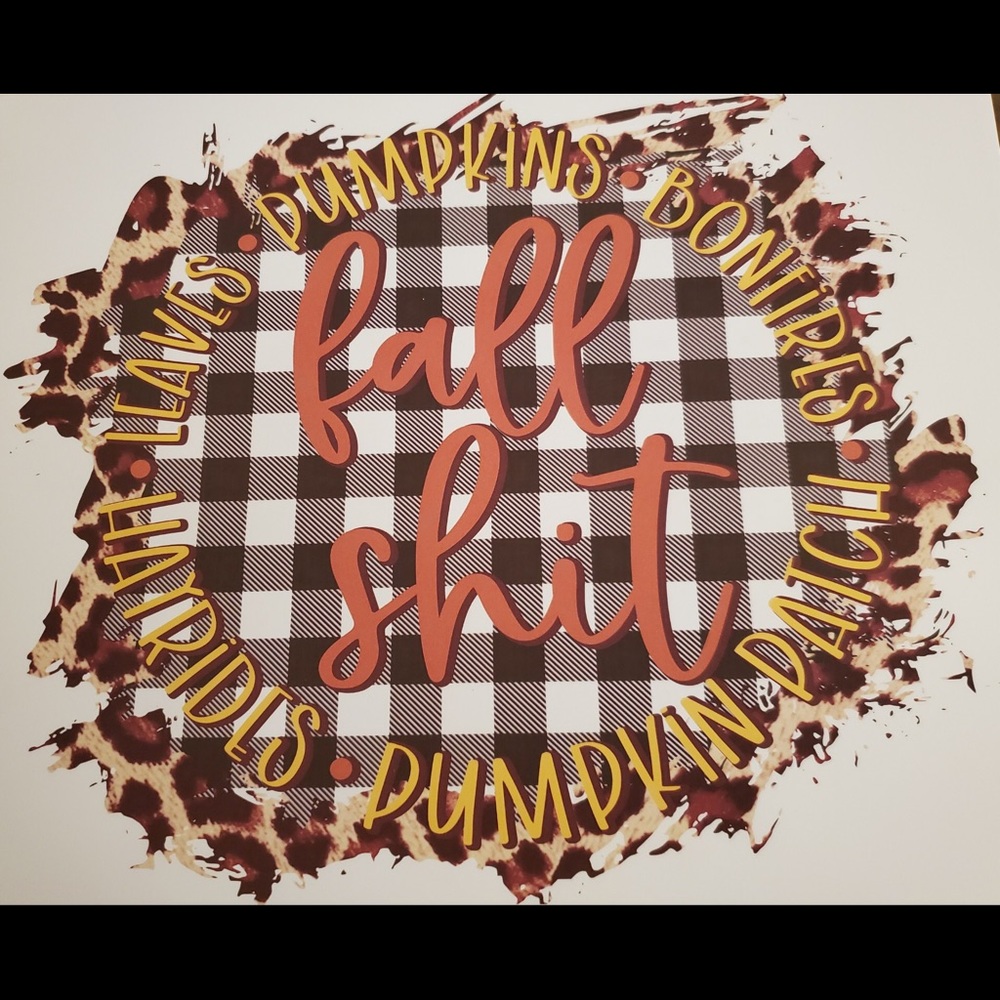 Fall Shit Custom Tee